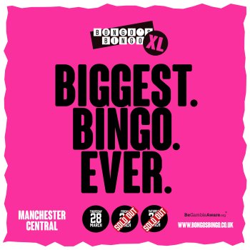 BONGO'S BINGO XL MANCHESTER WITH SPECIAL GUESTS SIMON AND LEE FROM BLUE!